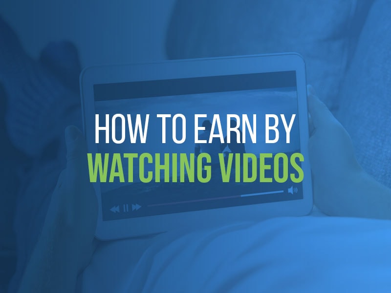 How To Earn By Watching Videos